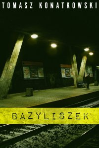 Bazyliszek - Tomasz Konatkowski - ebook