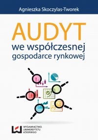 Audyt we współczesnej gospodarce rynkowej - Agnieszka Skoczylas-Tworek - ebook