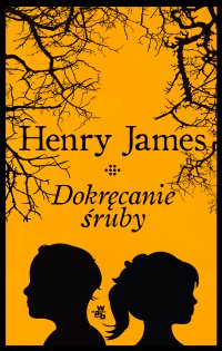 Dokręcanie śruby - Henry James - ebook