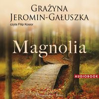 Magnolia - Grażyna Jeromin-Gałuszka - audiobook