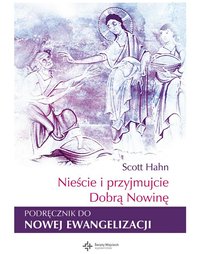 Nieście i przyjmujcie Dobrą Nowinę - Scott Hahn - ebook