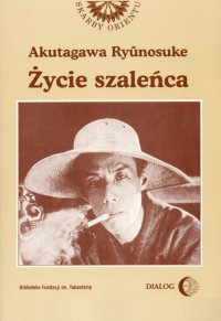 Życie szaleńca i inne opowiadania - Ryunosuke Akutagawa - ebook