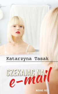 Czekając na e-mail - Katarzyna Tasak - ebook