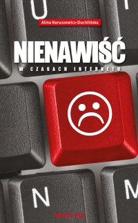 Nienawiść w czasach internetu - Alina Naruszewicz-Duchlińska - ebook