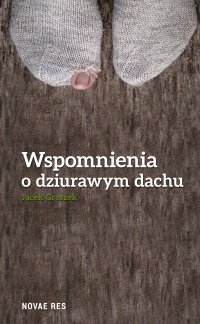 Wspomnienia o dziurawym dachu - Jacek Groszek - ebook