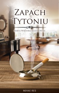 Zapach tytoniu - Marta Wiktoria Kaszubowska - ebook