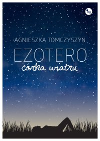 Ezotero. Córka wiatru - Agnieszka Tomczyszyn - ebook