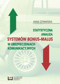 Statystyczna analiza systemów bonus-malus w ubezpieczeniach komunikacyjnych - Anna Szymańska - ebook