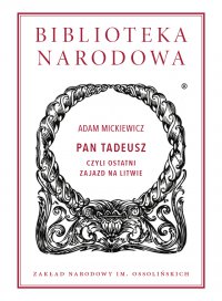 Pan Tadeusz, czyli ostatni zajazd na Litwie - Adam Mickiewicz - ebook