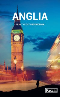 Anglia i Walia. Praktyczny Przewodnik - Adam Dylewski - ebook