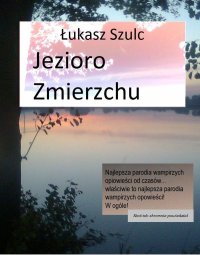 Jezioro Zmierzchu - Łukasz Paweł Szulc - ebook