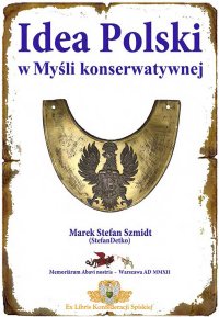 Idea Polski w Myśli konserwatywnej - Marek Stefan Szmidt - ebook