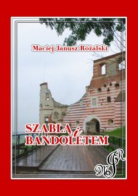 Szablą i bandoletem - Maciej Janusz Różalski - ebook