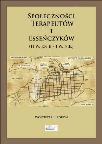 Społeczności terapeutów i esseńczyków (II w. p.n.e - I w. n.e.) - Wojciech Biedroń - ebook