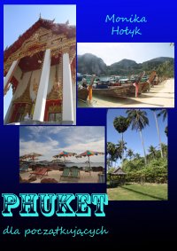 Phuket dla początkujących - Monika Hołyk-Arora - ebook