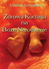 Zdrowa Kuchnia na Boże Narodzenie - Urszula Lemańska - ebook