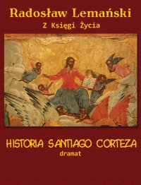 Historia Santiago Corteza - Radosław Lemański - ebook