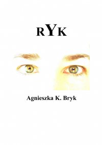 Ryk - Agnieszka K. Bryk - ebook