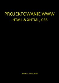 Projektowanie WWW - HTML & XHTML, CSS - Wojciech Biedroń - ebook