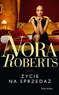 Życie na sprzedaż - Nora Roberts - ebook