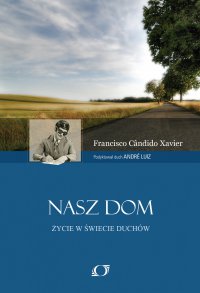 Nasz Dom - Francisco Cândido Xavier - ebook