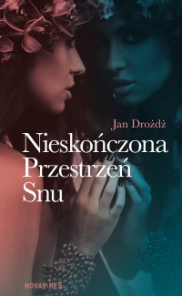 Nieskończona Przestrzeń Snu - Jan Drożdż - ebook