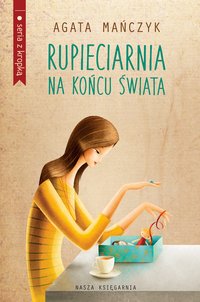 Rupieciarnia na końcu świata - Agata Mańczyk - ebook
