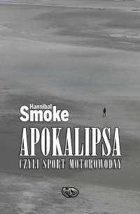 Apokalipsa czyli sport motorowodny - Hannibal Smoke - ebook