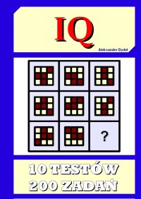 IQ - 10 testów, 200 zadań. - Aleksander Dydel - ebook