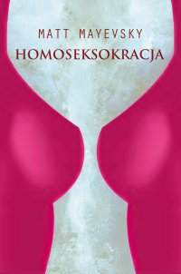 Homoseksokracja - Matt Mayevsky - ebook
