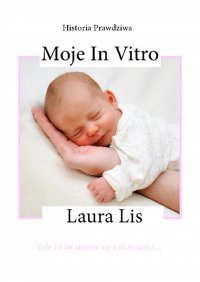 Moje in vitro - Laura Lis - ebook