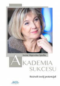 Akademia Sukcesu - Iwona Majewska-Opiełka - ebook