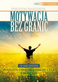Motywacja bez granic - Nikodem Marszałek - ebook