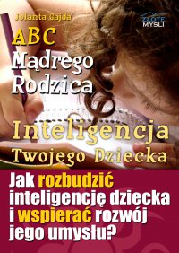 ABC Mądrego Rodzica: Inteligencja Twojego Dziecka - Jolanta Gajda - ebook