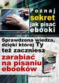 Poznaj sekret jak pisać ebooki - Paweł Sygnowski - ebook