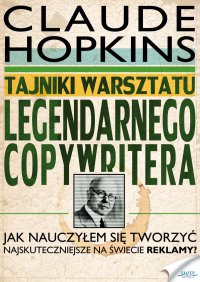 Tajniki warsztatu legendarnego copywritera - Claude Hopkins - ebook