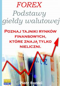 Forex 1. Podstawy Giełdy Walutowej - Piotr Surdel - ebook