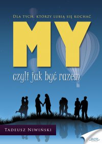 MY - czyli jak być razem - Tadeusz Niwiński - ebook