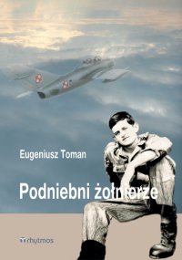 Podniebni żołnierze - Eugeniusz Toman - ebook