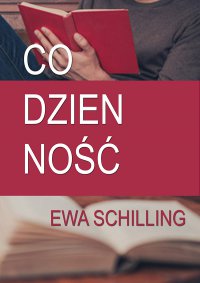 Codzienność - Ewa Schilling - ebook