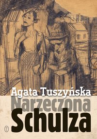Narzeczona Schulza - Agata Tuszyńska - ebook