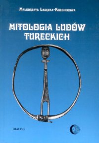Mitologia ludów tureckich - Małgorzata Łabęcka-Koecherowa - ebook
