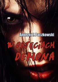 W objęciach demona - Andrzej F. Paczkowski - ebook