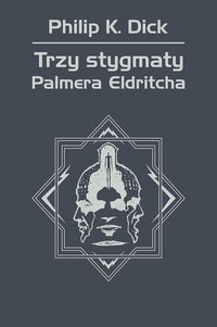 Trzy stygmaty Palmera Eldritcha - Philip K. Dick - ebook