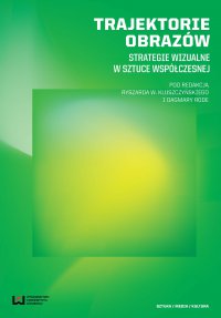 Trajektorie obrazów. Strategie wizualne w sztuce współczesnej - Ryszard Kluszczyński - ebook