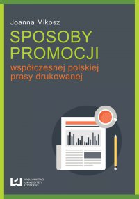 Sposoby promocji współczesnej polskiej prasy drukowanej - Joanna Mikosz - ebook