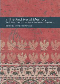 In the Archive of Memory. The Fate of Poles and Iranians in the Second World War - Opracowanie zbiorowe - ebook