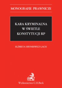 Kara kryminalna w świetle Konstytucji RP - Elżbieta Hryniewicz-Lach - ebook
