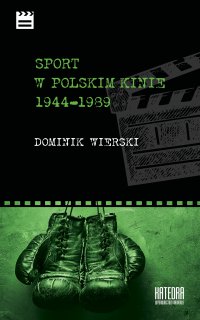 Sport w polskim kinie 1944-1989 - Dominik Wierski - ebook