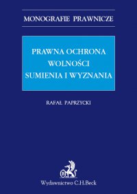 Prawna ochrona wolności sumienia i wyznania - Rafał Paprzycki - ebook